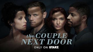 Watch Series: The Couple Next Door on STARZ