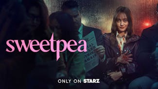 Watch Series: Sweetpea on STARZ
